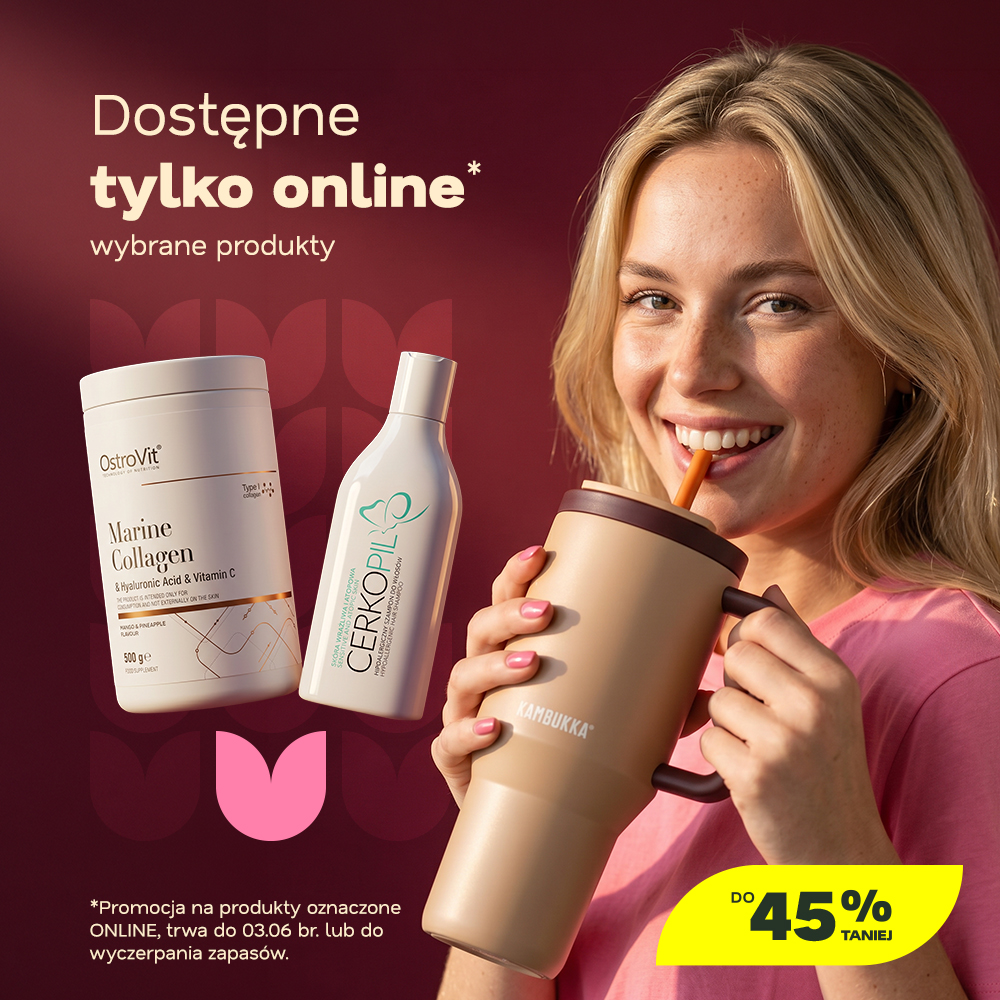 Dostępne tylko online do -45%